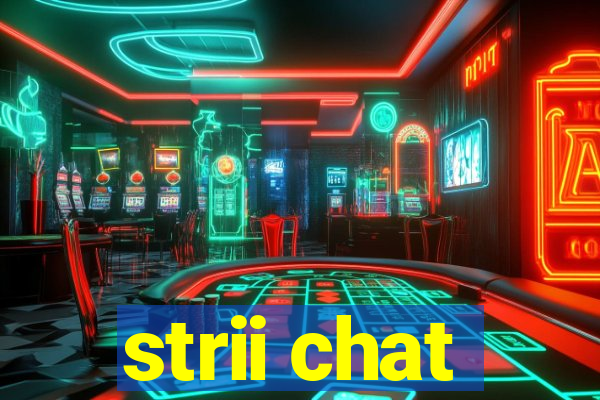 strii chat